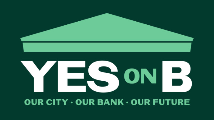 Yes on B: Our city, our bank, our future
